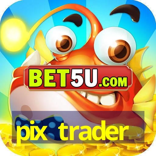 pix trader